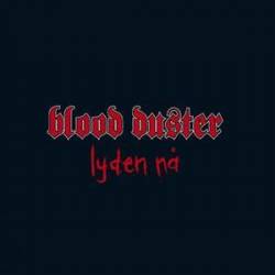 Blood Duster : Lyden Nå